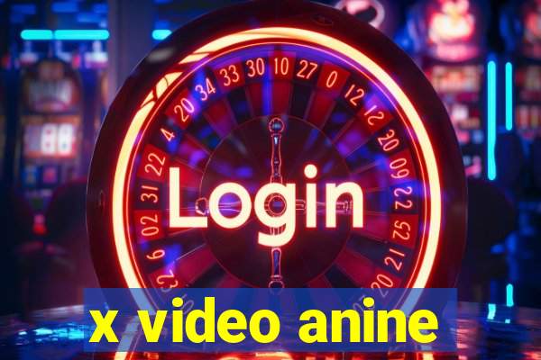 x video anine